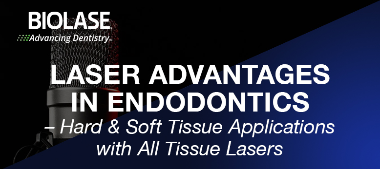 Laser Advantages in Endodontics